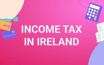 Income Tax in Ireland – Rates, Credits & Deadlines