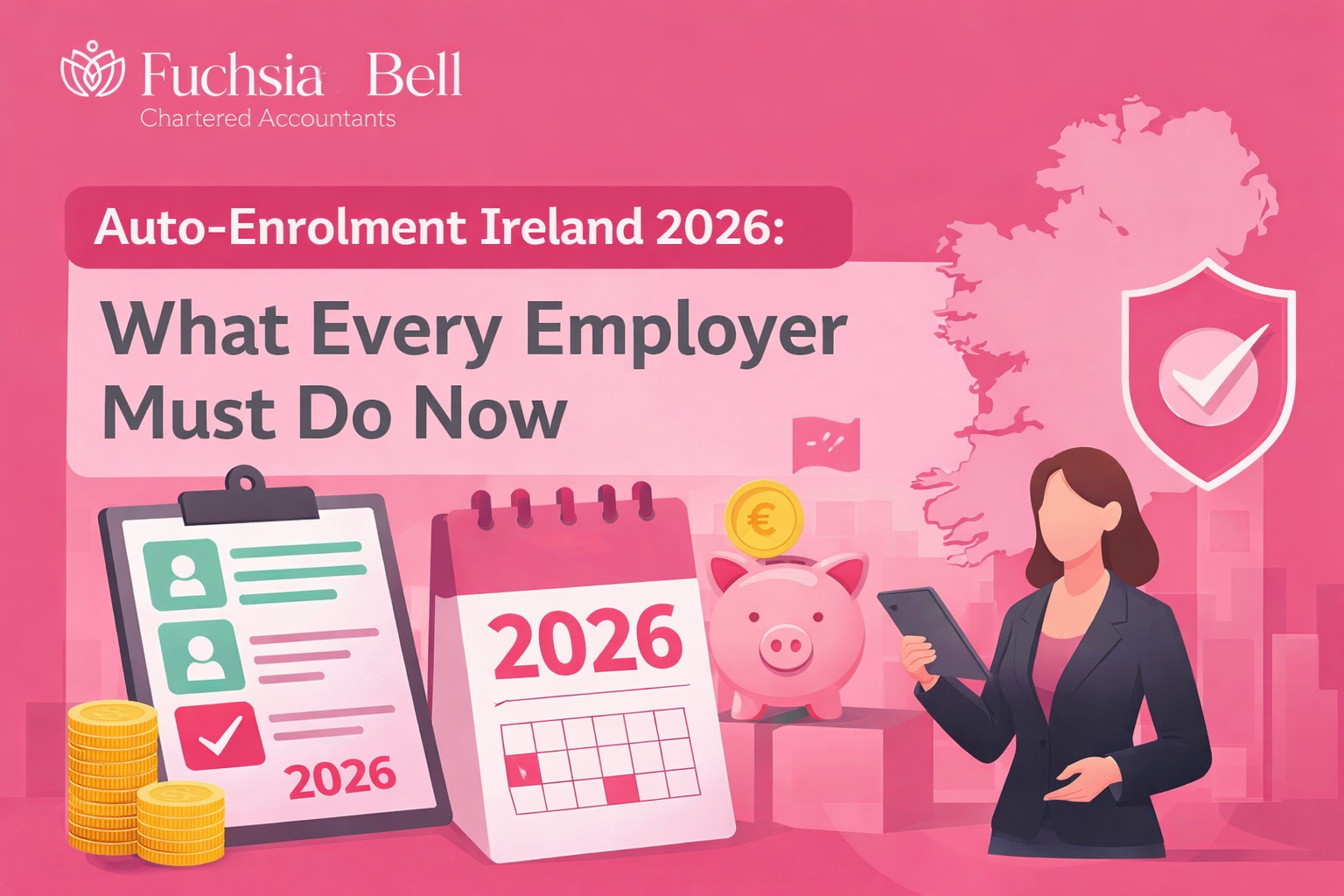 Auto-Enrolment Ireland 2026: What Every Employer Must Do Now
