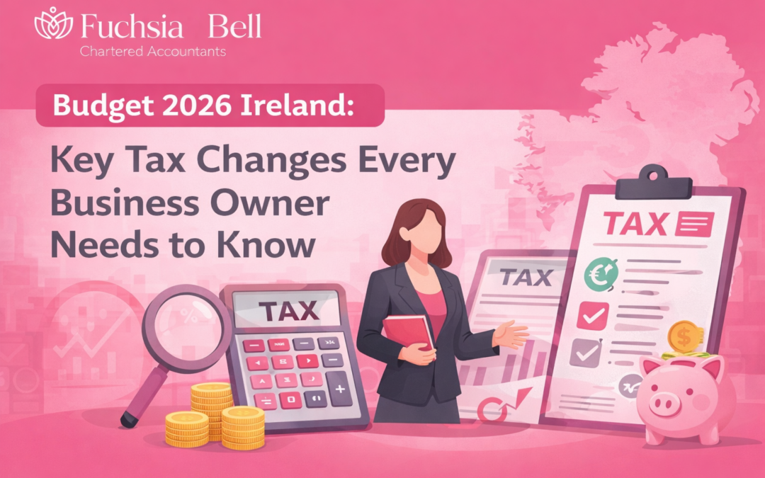 Budget 2026 Ireland: Key Tax Changes Every Business Owner Needs to Know
