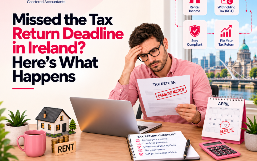 Missed the Tax Return Deadline in Ireland? Here’s What Happens